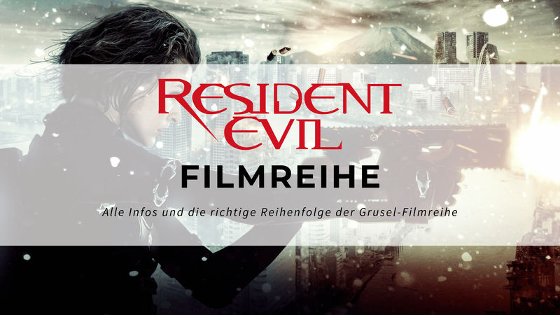Titelbild: Resident Evil Filmreihe in der richtigen Reihenfolge schauen
