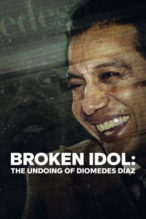 Poster: Broken Idol: The Undoing of Diomedes Díaz