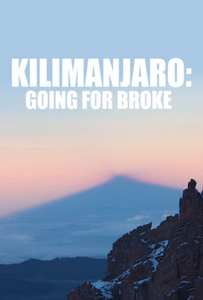 Poster: Kilimanjaro: Going For Broke