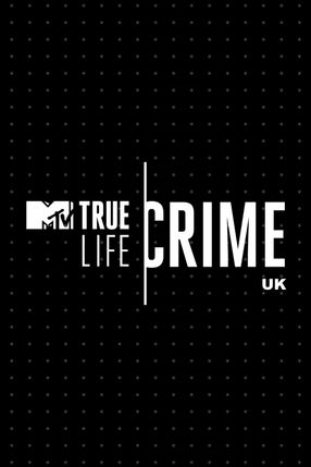 Poster: True Life Crime UK