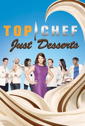 Poster: Top Chef: Just Desserts