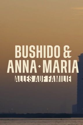 Poster: Bushido & Anna-Maria – Alles auf Familie