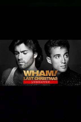 Poster: Wham!: Last Christmas Unwrapped