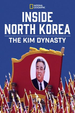 Poster: Inside North Korea: The Kim Dynasty