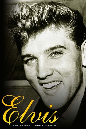Poster: Elvis Presley: The Classic Broadcasts