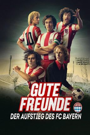 Poster: Gute Freunde - Der Aufstieg des FC Bayern