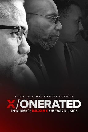 Poster: Soul of a Nation Presents: X / o n e r a t e d – The Murder of Malcolm X and 55 Years to Justice