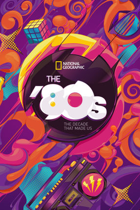 Poster: The '80s: The Decade That Made Us