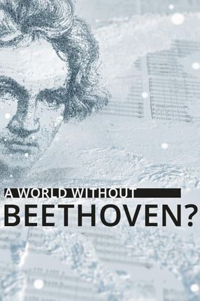 Poster: A World Without Beethoven?