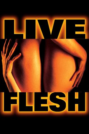 Poster: Live Flesh – Mit Haut und Haar