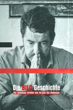 Poster: Die BILD-Geschichte - Die geheimen Archive von Ex-Chef Kai Diekmann