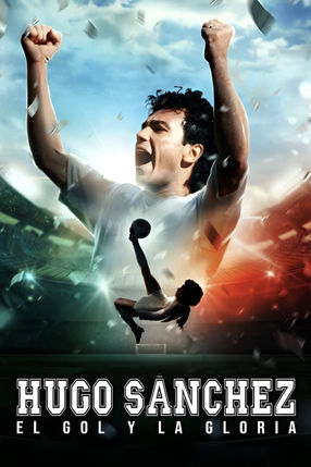 Poster: Hugo Sanchez, the Goal and the Glory