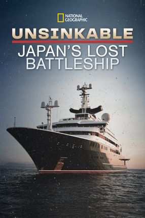 Poster: Unsinkable: Japan's Lost Battleship