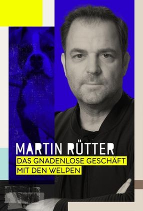 Poster: Martin Rütter – Das gnadenlose Geschäft mit den Welpen