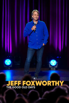 Poster: Jeff Foxworthy: The Good Old Days
