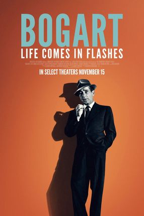 Poster: Bogart: Life Comes in Flashes