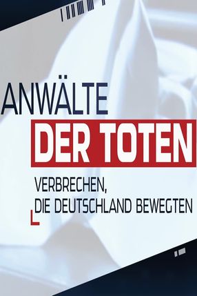 Poster: Anwälte der Toten – Verbrechen, die Deutschland bewegten