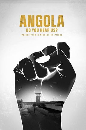 Poster: Angola Do You Hear Us? Voices from a Plantation Prison