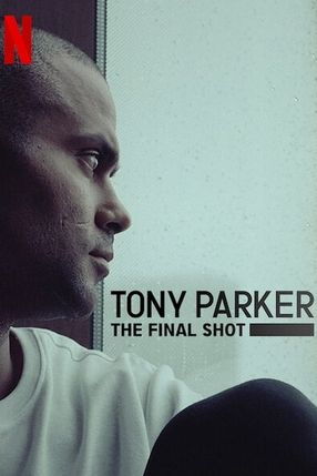 Poster: Tony Parker: The Final Shot