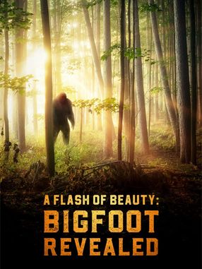 Poster: A Flash of Beauty: Bigfoot Revealed