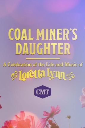 Poster: Coal Miner's Daughter: A Celebration of the Life and Music of Loretta Lynn