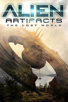 Poster: Alien Artifacts: The Lost World