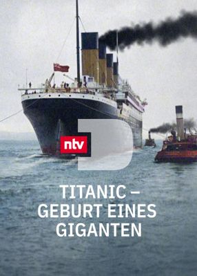 Poster: Titanic – Geburt eines Giganten