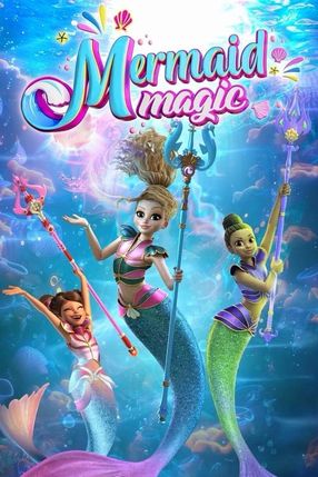 Poster: Mermaid Magic – Die magische Welt der Meerjungfrauen