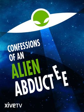Poster: Confessions Of An Alien Abductee