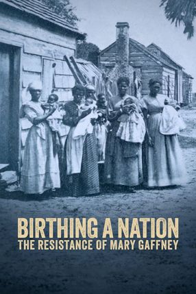 Poster: Birthing a Nation: The Resistance of Mary Gaffney