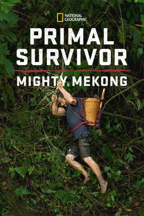 Poster: Primal Survivor: Mighty Mekong