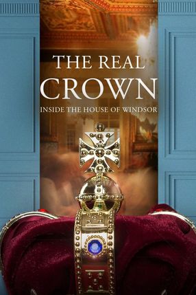 Poster: The Real Crown: Inside the House of Windsor