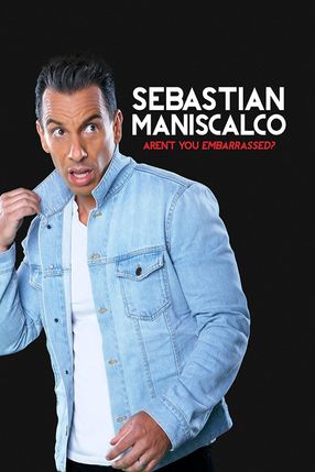 Poster: Sebastian Maniscalco: Aren't You Embarrassed?