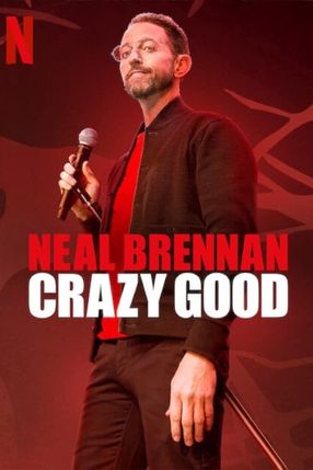 Poster: Neal Brennan: Crazy Good