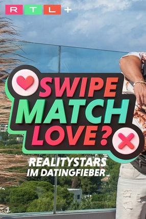 Poster: Swipe, Match, Love? - Realitystars im Datingfieber
