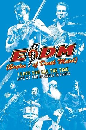 Poster: Eagles of Death Metal - I Love You All The Time: Live At The Olympia in Paris