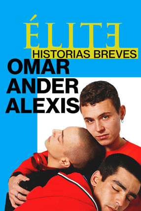 Poster: Élite-Kurzgeschichten: Omar – Ander – Alexis