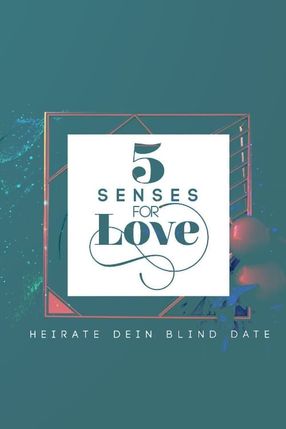Poster: 5 Senses for Love - Heirate dein Blind Date