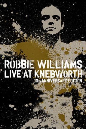 Poster: Robbie Williams: Live at Knebworth - 10th Anniversary Edition