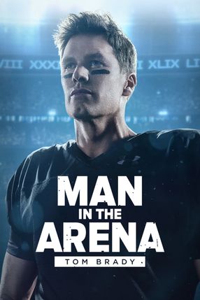 Poster: Man in the Arena: Tom Brady