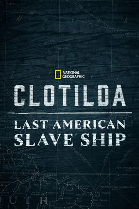 Poster: Clotilda: Last American Slave Ship