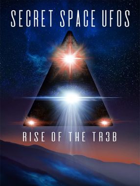 Poster: Secret Space UFOs - Rise of the TR3B