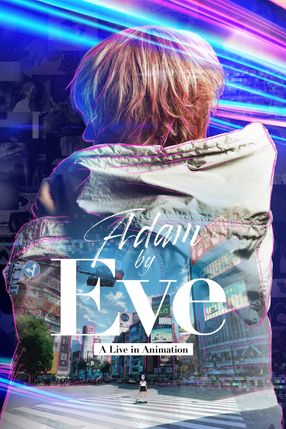 Poster: Adam by Eve: A Live in Animation