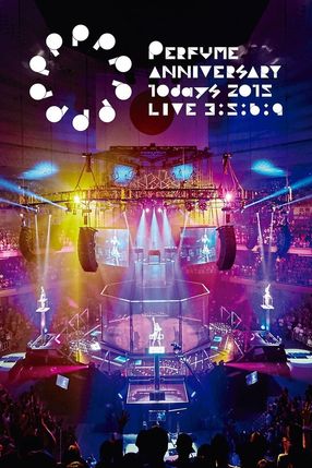 Poster: Perfume Anniversary 10days 2015 PPPPPPPPPP LIVE 3:5:6:9