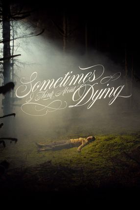 Poster: Sometimes I Think About Dying