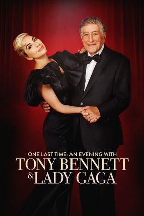 Poster: One Last Time: An Evening with Tony Bennett and Lady Gaga