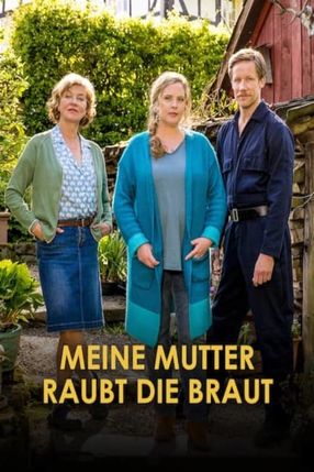 Poster: Meine Mutter raubt die Braut