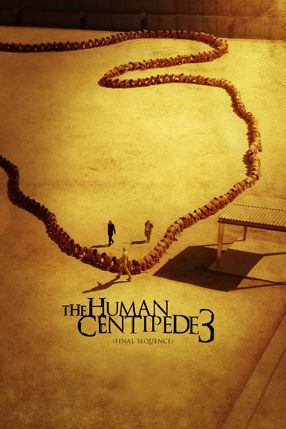 Poster: The Human Centipede 3 - Final Sequence
