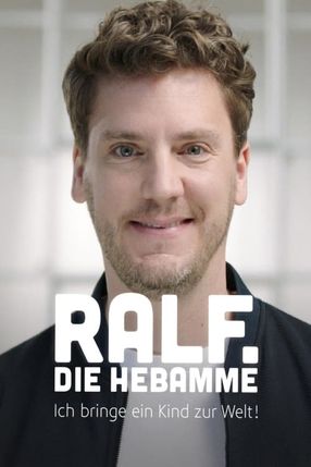 Poster: Ralf, die Hebamme - Ich bringe ein Kind zur Welt!