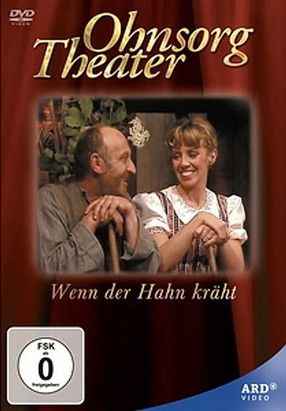 Poster: Ohnsorg Theater - Wenn der Hahn kräht